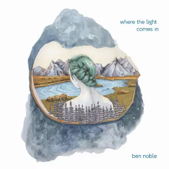 Where the Light Comes In by Ben Noble