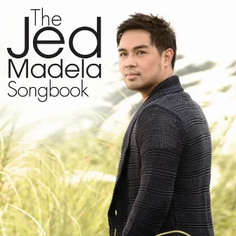 The Jed Madela Songbook by Jed Madela