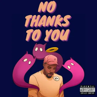 No Thanks To You by R. Vibes