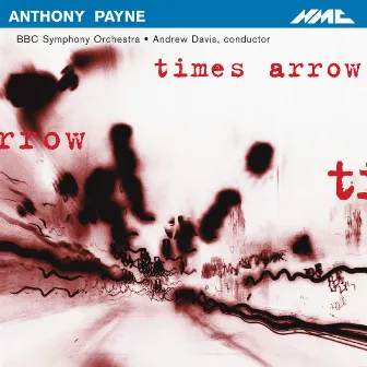 Anthony Payne: Time's Arrow by Anthony Payne