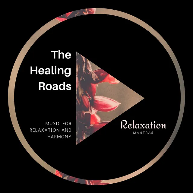 The Healing Roads - Music for Relaxation and Harmony