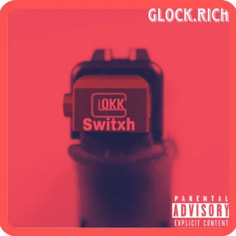 Glokk Switxh by Glock.Rich