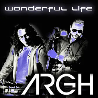 Wonderful Life by Argh