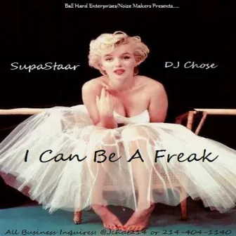 I Can Be a Freak by Supastaar