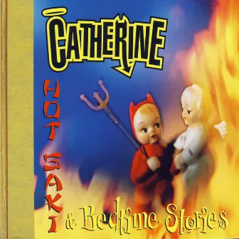 Hot Saki And Bedtime Stories by Catherine