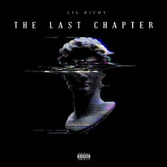 THE LAST CHAPTER by Lil Richy