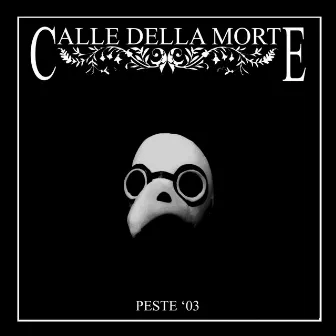 Peste '03 (Remastered) by Calle Della Morte