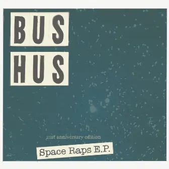 Space Raps (21st Anniversary Edition) by Bus Hus