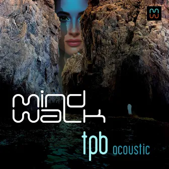 TPB (Acoustic) by Mindwalk