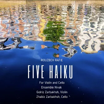 Five Haiku for Violin and Cello by Rouzbeh Rafie