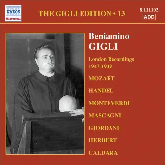 Gigli, Beniamino: Gigli Edition, Vol. 13: London Recordings (1947-1949) by Rainaldo Zamboni