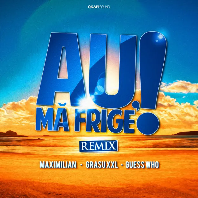 Au, Ma Frige! (Remix) [feat. Grasu Xxl & Guess Who]