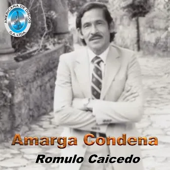 Amarga Condena by Romulo Caicedo