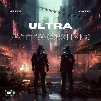 ULTRA ATTACKING by GATSY