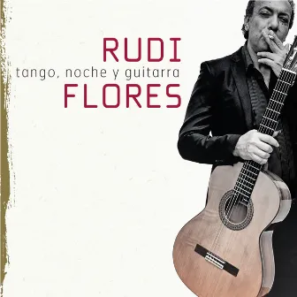 Tango, Noche y Guitarra by Rudi Flores