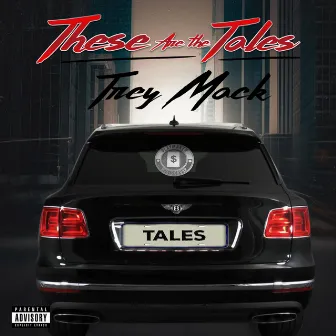 These Are the Tales by Trey Mack