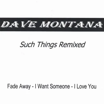 Such Things Remixed by Dave Montana