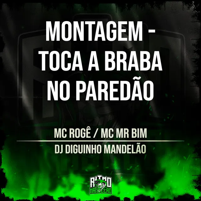 Montagem - Toca a Braba no Paredão