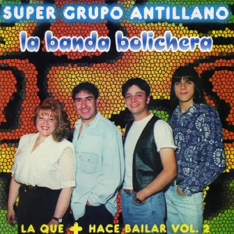 La Banda Bolichera (La Que Más Hace Bailar Vol.2) by Super Grupo Antillano