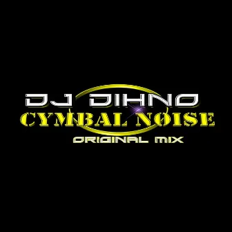 Cymbal Noise by Dj DIHNO