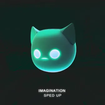 Imagination - Sped Up by Mr Demon