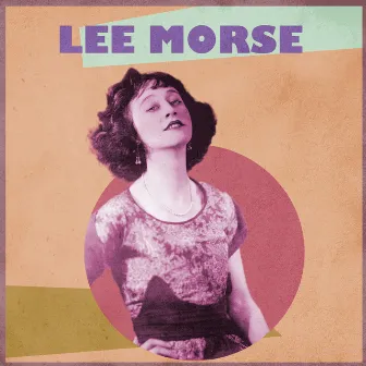 Presenting Lee Morse by Lee Morse