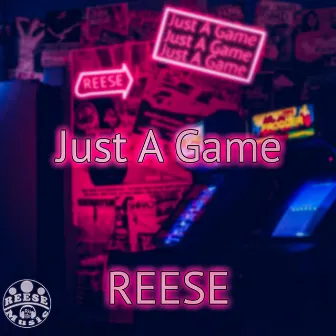 Just A Game by REESE