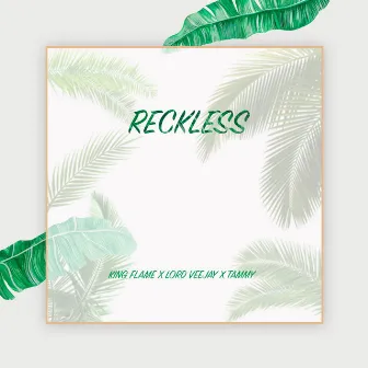 Reckless by King Flame