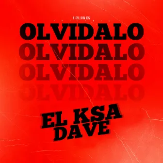 Olvidalo by El Ksa