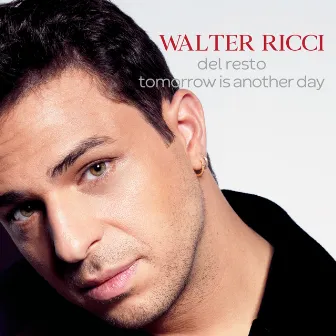 Del Resto / Tomorrow Is Another Day by Walter Ricci