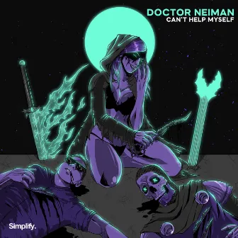 Can't Help Myself by Doctor Neiman