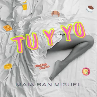 Tu y Yo by Maia San Miguel