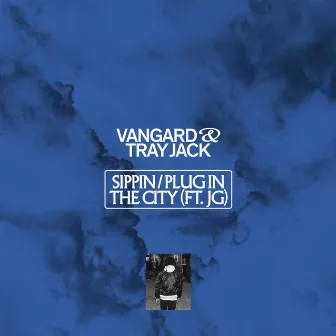 Sippin'/Plug in the City by Vangard