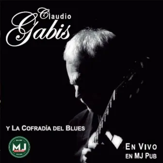 Claudio Gabis y la Cofradía del Blues en Vivo en Mr Jones by Claudio Gabis