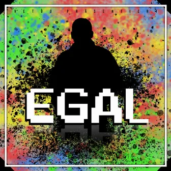 Egal by Vetoo