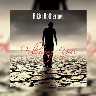 Following You by Rikki Rothermel