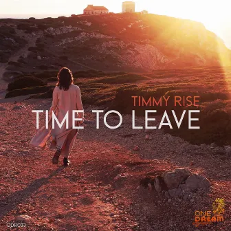 Time To Leave (Original Mix) by Timmy Rise