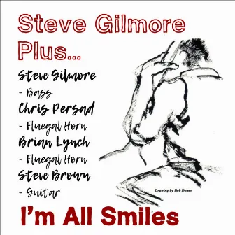 I'm All Smiles by Steve Gilmore