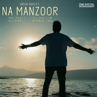 Na Manzoor by Girish Nakod