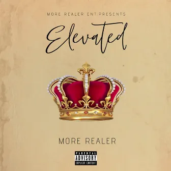 ELEVATED by More Realer