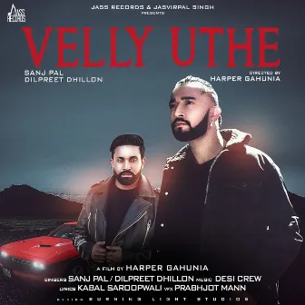 Velly Uthe by Sanj Pal