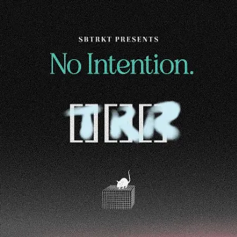 NO INTENTION by LEILAH