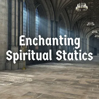 Enchanting Spiritual Statics by Brunch Chillout Playlist