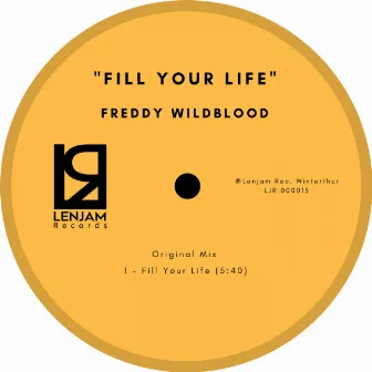 Fill Your Life by Freddy Wildblood