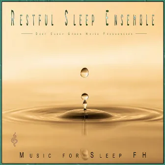 Restful Sleep Ensemble: Deep Sleep Green Noise Frequencies by Green Noise Music