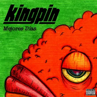 Mejores Días by Kingpin