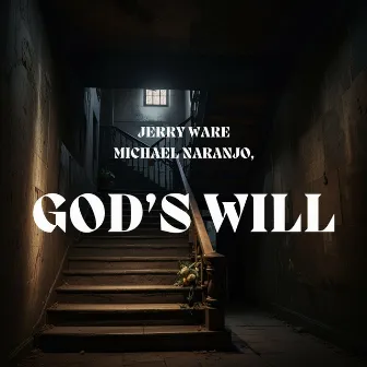 GOD'S WILL by Michael Naranjo