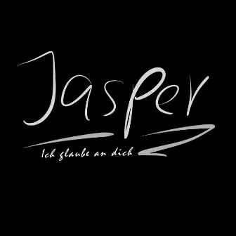 Ich glaube an dich by Jasper