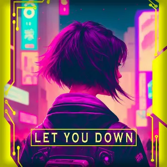 Let You Down (Cyberpunk - Epic Version) by Frameshift Music