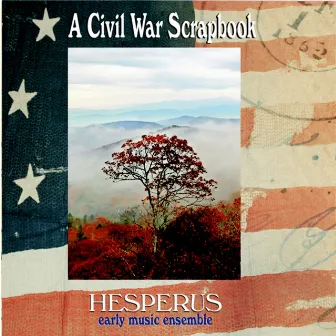 A Civil War Scrapbook by Hesperus Early Music Ensemble